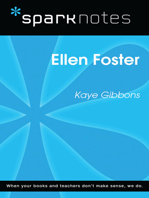 Title details for Ellen Foster (SparkNotes Literature Guide) by SparkNotes - Available